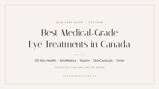 Best Medical-Grade Eye Cream in Canada